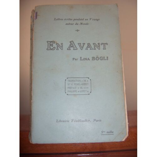 En Avant ! Lettres Écrites Pendant Un Voyage Autour Du Monde, Adapté D'après L'anglais Et L'allemand Par Mme G. Penel-Godet, Préface De Philippe Godet