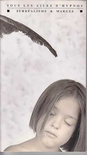 Catalogue Sous Les Ailes D'Hypnos. Surréalisme & Marges [Alechinsky Mesens Colinet Bedouin Silbermann Von Holten, Willems Lacomblez Ray Noiret Raine...] Quadri Gallery, Brussels, 1998