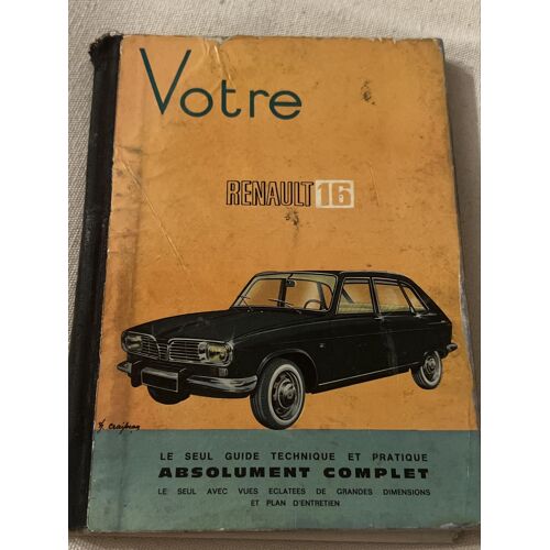 Votre Renault 16 Guide Technique Et Pratique 