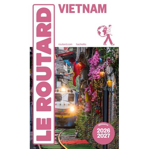 Vietnam - Guide Du Routard 2026-2027