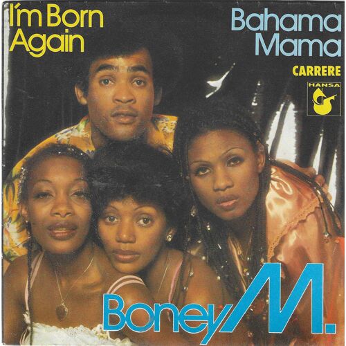 Boney M "I'M Born Again" Vinyle 45 T 17 Cm - Sp - Hansa - Carrere - 1979