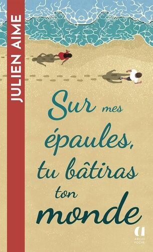 Sur Mes Épaules Tu Bâtiras Ton Monde