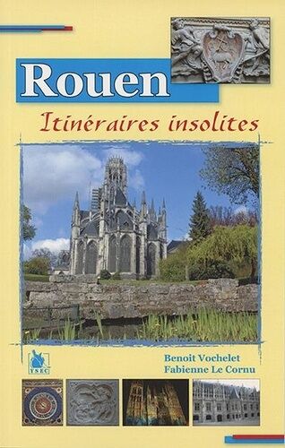 Rouen, Itinéraires Insolites