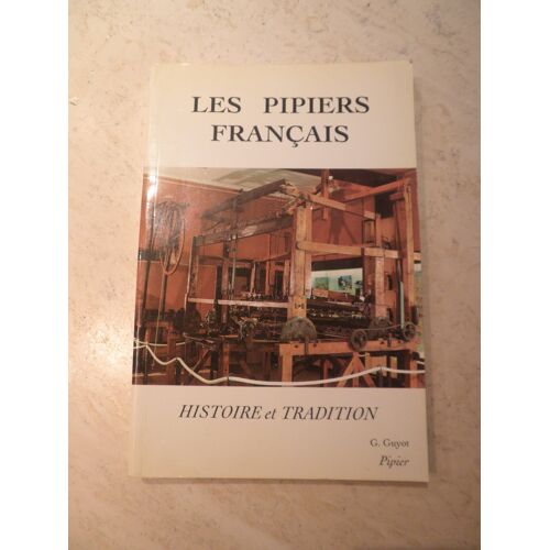 Les Pipiers Français - Histoire Et Tradition