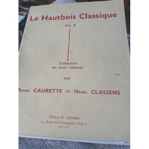 Le Hautbois Classique Vol B - Par Caurette & Classens Editions Combre