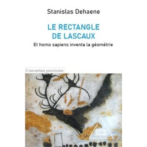 Le Rectangle De Lascaux - Et Homo Sapiens Inventa La Géométrie