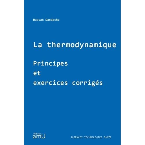 La Thermodynamique - Principes Et Exercices Corrigés