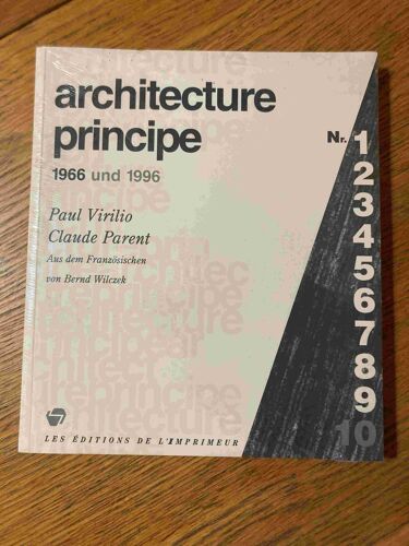 Architecture Principe. 966 Und 1996. Paul Virilio, Claude Parent.