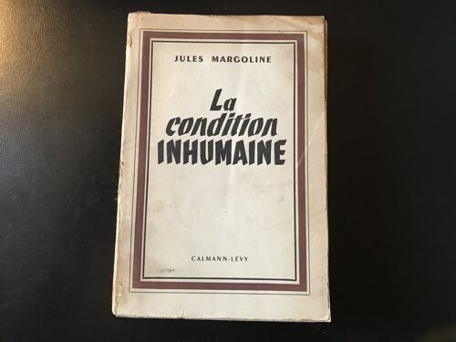 [ Edition Originale Du Service De Presse ] Jules Margoline - La Condition Inhumaine - Cinq Ans Dans Les Camps De Concentration Soviétiques -Traduction De Nina Berbérova Et Mina Journot