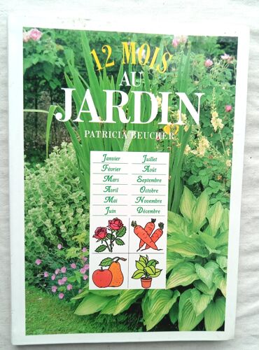 Patricia Beucher, 12 Mois Au Jardin, Le Grand Livre Du Mois, 1999