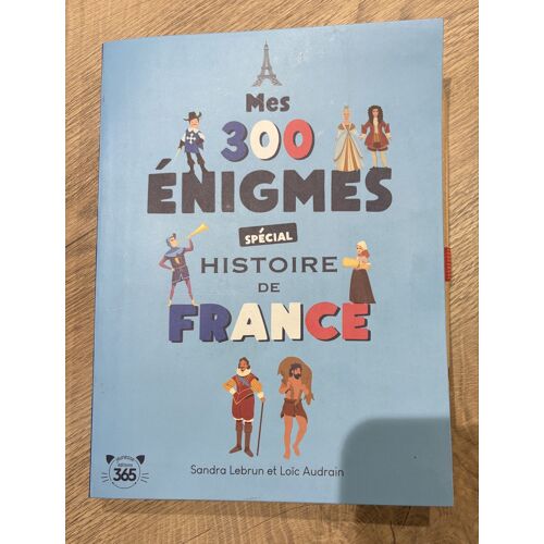 Mes 300 Énigmes Spécial Histoire De France 