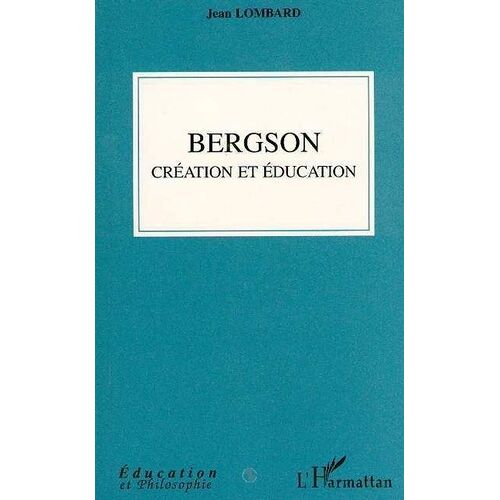 Bergson, Création Et Éducation