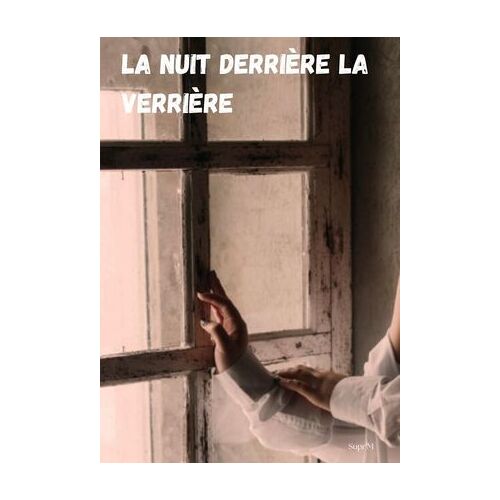 La Nuit Derrière La Verrière