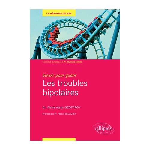 Savoir Pour Guérir : Les Troubles Bipolaires