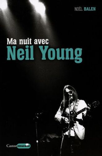 Ma Nuit Avec Neil Young