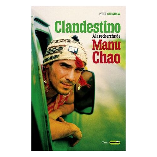 Clandestino. À La Recherche De Manu Chao