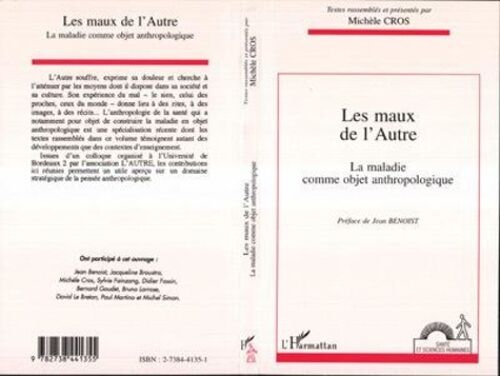 Les Maux De L'autre - La Maladie Comme Objet Anthropologique, Actes Du Colloque De Bordeaux, 28 & 29 Mars 1994