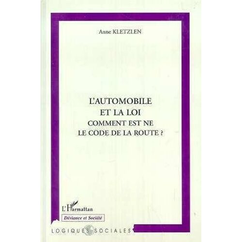 L'automobile Et La Loi - Comment Est Né Le Code De La Route ?