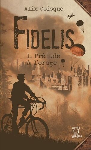 Fidelis - Tome 1 - Prélude À L'orage