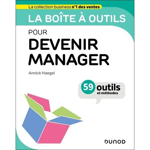 La Boîte À Outils Pour Devenir Manager - 59 Outils Et Méthodes