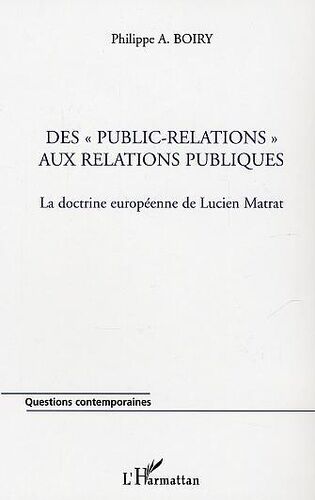 Des Publics-Relations Aux Relations Publiques : La Doctrine Européenne De Lucien Matrat