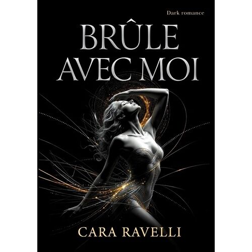 La Saga Du Sceau Blanc - Brûle Avec Moi - La Promesse Qui Nous A Brisés