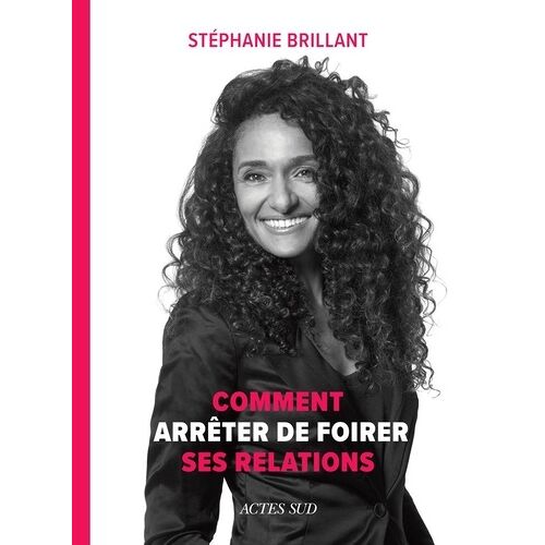 Comment Arrêter De Foirer Ses Relations