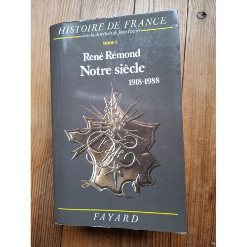 Notre Siècle (1918-1988) René Rémond
