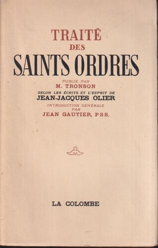 "Traité Des Saints Ordres", Jean-Jacques Olier, M. Tronson Éd., La Colombe, 1953