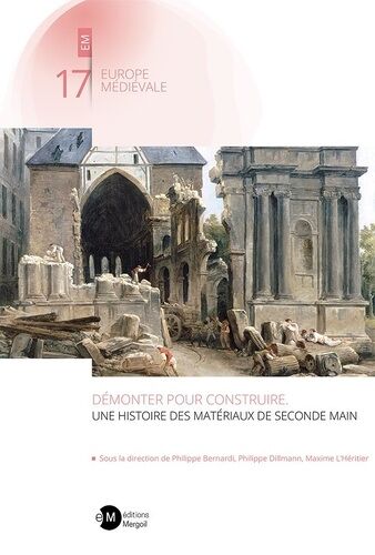 Démonter Pour Construire - Une Histoire Des Matériaux De Seconde Main