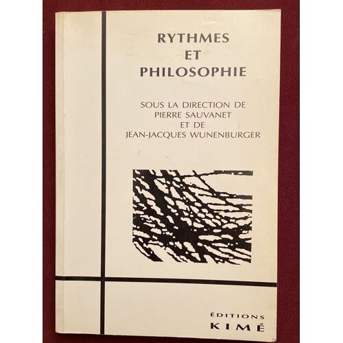 Pierre Sauvanet & Jean-Jacques Wunenburger Rythmes Et Philosophie Kimé