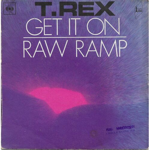 T.Rex T. Rex : Get It On (Marc Bolan) 4'25 / Raw Ramp (Marc Bolan) 4'14