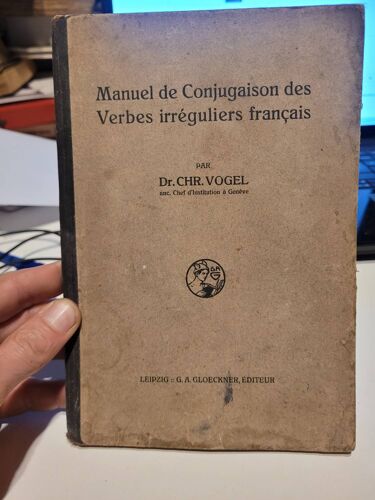 Manuel De Conjugaison Des Verbes Irreguliers Francais .. Dr. Chr. Vogel