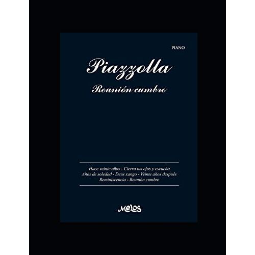 Piazzolla. Reuniã³N Cumbre: Partituras Para Piano