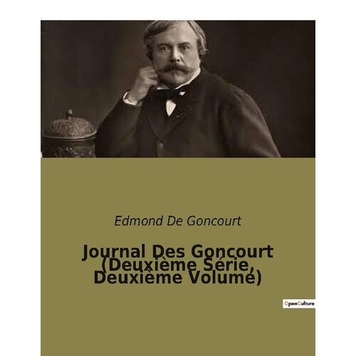 Journal Des Goncourt - Deuxième Série, Tome 2