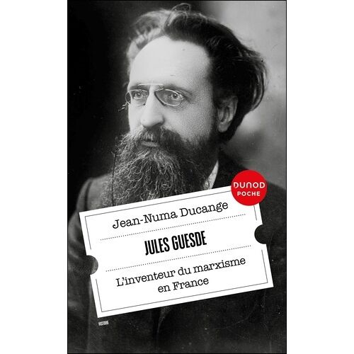 Jules Guesde - L'inventeur Du Marxisme En France