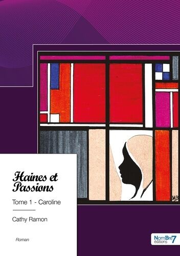 Haines Et Passions - Tome 1 - Caroline