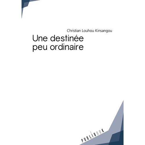 Une Destinée Peu Ordinaire