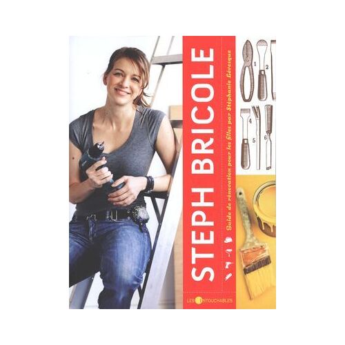 Steph Bricole : Guide De Rénovation Pour Les Filles