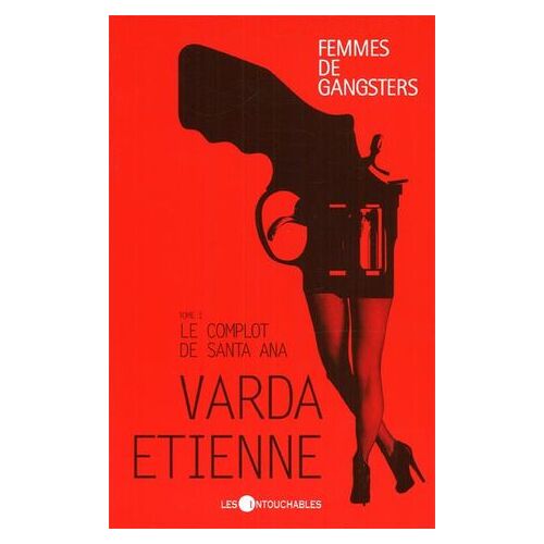 Femmes De Gangsters 1 : Le Complot De Santa Ana