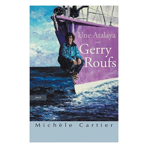 Une Atalaya Pour Gerry Roufs