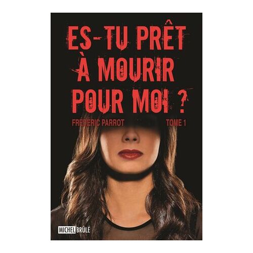 Es-Tu Prêt À Mourir Pour Moi ?