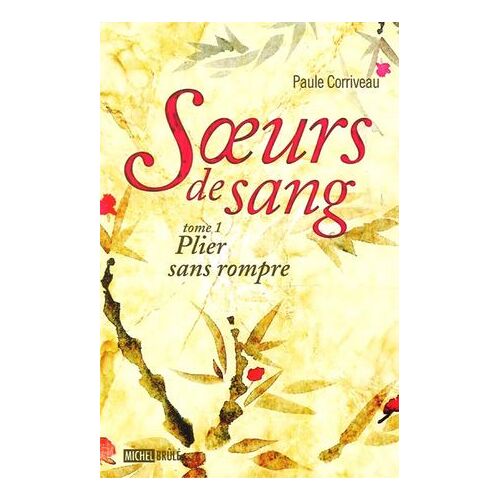 Soeurs De Sang 1 : Plier Sans Rompre