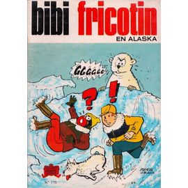 Bibi Fricotin En Alaska N° 115 - Ediiton 1983 - Les Beaux Albums De La Jeunesse Joyeuse.