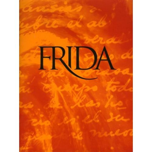 Frida - Dossier De Presse Du Film De Julie Taymor | Par Clancy Sigel, Diane Lake Avec Salma Hayek, Alfred Molina, Geoffrey Rush 2003