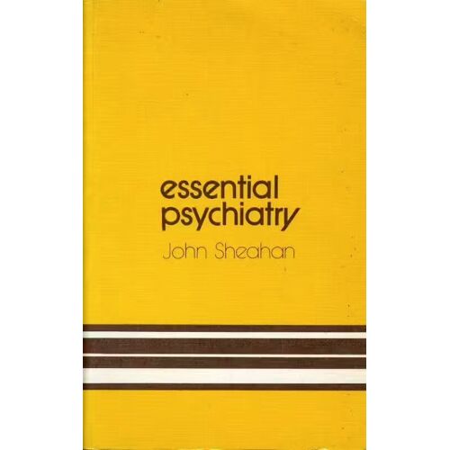 Essential Psychiatry - John Sheahan (Medical And Technical Publishing Co Ltd - 1977)