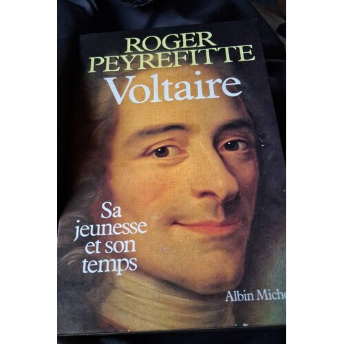 Roger Peyrefitte Voltaire Sa Jeunesse Et Son Temps