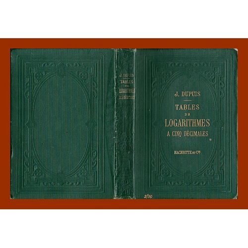 Tables De Logarithmes À Cinq Décimales - J. Dupuis, Hachette 1910