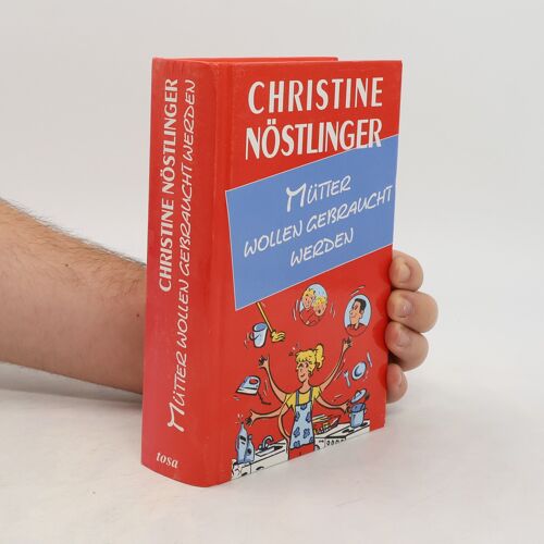 Mutter Wollen Gebraucht Werden | Christine Nostlinger