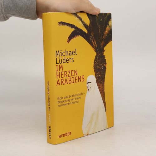 Im Herzen Arabiens | Michael Lüders